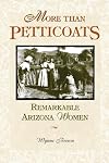More than Petticoats: Remarkable Arizona Women (More than Petticoats Series)