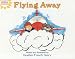 Flying Away (Claire's Everyday Adventures)