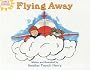 Flying Away (Claire's Everyday Adventures)