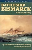 Battleship Bismarck: A Survivor s Story (Bluejacket Books)
