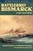 Battleship Bismarck: A Survivor's Story (Bluejacket Books)
