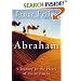 Abraham: A Journey to the Heart of Three Faiths