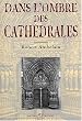 Dans l'ombre des cathedrales