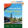 Lewis and Clark Road Trips: Exploring the Trail Across America (Great American Road Trips series)