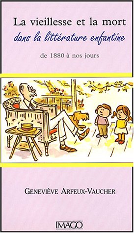 La vieillesse et la mort dans la littérature enfantine de 1880 à nos jours