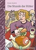 Die Stunde der Ritter - Kirsten Seyfarth