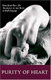 Purity of Heart: Reflections on Love and Lust / Pope John Paul II`s Theology of the Body in Simple Language, Vol. 2