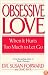 Obsessive Love: When It Hurts Too Much to Let Go
