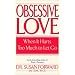 Obsessive Love: When It Hurts Too Much to Let Go