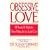 Obsessive Love: When It Hurts Too Much to Let Go