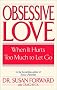 Obsessive Love: When It Hurts Too Much to Let Go