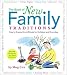 The Book of New Family Traditions: How to Create Great Rituals for Holidays & Everydays