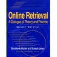 Online Retrieval: A Dialogue of Theory and Practice