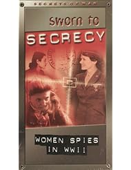 Women Spies in WWII - Sworn to Secrecy - Secrets of War Series - See recently declassified military films of the OSS, femme fatales take down top-level Italian and Vichy French code books, deep cover in the Third Reich ... see their brains, cunning and courage! 50 minutes/B&W/Color