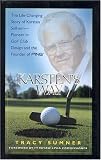 Karsten's Way: The Life-Changing Story of Karsten Solheim-Pioneer in Golf Club Design and the Founder of PING