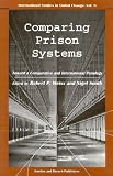 Comparing Prison Systems: Toward a Comparative and International Penology (International Studies in Global Change)