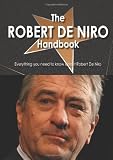 The Robert De Niro Handbook - Everything you need to know about Robert De Niro