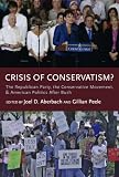 Crisis of conservatism? : the Republican Party, the conservative movement and American politics after Bush