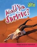 Would You Survive? (Raintree Fusion: Living Things in Habitats)