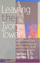 Leaving the Ivory Tower: The Causes and Consequences of Departure from Doctoral Study