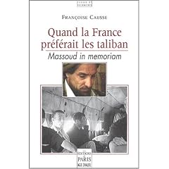 Quand la France pr�f�rait les taliban : Massoud in memoriam