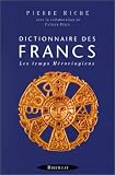 Dictionnaire des Francs. Les temps mérovingiens