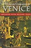 A Literary Companion To Venice: Including Seven Walking Tours (Literary Companion to Venice)