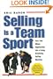 Selling Is a Team Sport : Turn Your Whole Organization into a Living, Breathing, Selling Machine