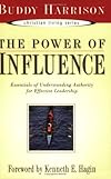 The Power of Influence: Essentials of Understanding Authority for Effective Leadership (Christian Living Series) (Christian Living Series)