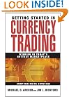 Getting Started in Currency Trading: Winning in Todays Hottest Marketplace (Getting Started In.....)