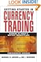 Getting Started in Currency Trading: Winning in Today's Hottest Marketplace