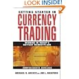 Getting Started in Currency Trading: Winning in Todays Hottest Marketplace (Getting Started In.....) by Michael Duane Archer and James Lauren Bickford