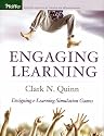 Engaging Learning: Designing e-Learning Simulation Games (Pfeiffer Essential Resources for Training and HR Professionals)