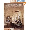 Acquired Tastes: 200 Years of Collecting for the Boston Athenaeum by  Stanley Cushing and David B. Dearinger