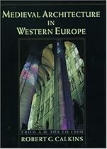 Medieval Architecture in Western Europe: From A.D. 300 to 1500 Includes CD