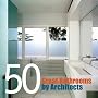 50 Great Bathrooms by Architects (By Architects)