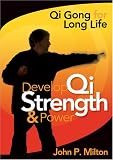 Develop Qi Strength & Power: Qi Gong for Long Life (Qigong for Long Life)
