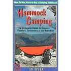 Hammock Camping: The Complete Guide to Greater Comfort, Convenience and Freedom by Ed Speer