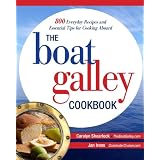 The Boat Galley Cookbook: 800 Everyday Recipes and Essential Tips for Cooking Aboard