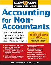 Accounting for Non-Accountants: The Fast and Easy Way to Learn the Basics