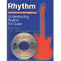 Rhythm: Step by Step Guide to Understanding Rhythm for Guitar