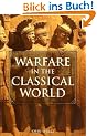 Warfare in the Classical World: An Illustrated Encyclopedia of Weapons, Warriors and Warfare in the Ancient Civilizations of Greece and Rome