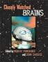Closely Watched Brains
