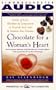 CHOCOLATE FOR A WOMANS HEART: "Stories of Love, Kindness and Compassion to Nourish Your Soul and Sweeten Your Dreams"