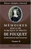 M�moires sur la vie publique et priv�e de Fouquet, surintendant des finances, d\'apr�s ses lettres et des pi�ces in�dites conserv�es � la Biblioth�que imp�riale: Tome 2