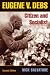 Eugene V. Debs: Citizen and Socialist (The Working Class in American History)