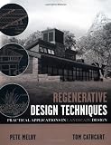 Regenerative Design Techniques: Practical Applications in Landscape Design
