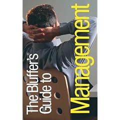 The Bluffer's Guide to Management (Bluffer's Guides)