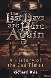 The Last Days Are Here Again: A History of the End Times