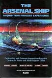 The Arsenal Ship Acquisition Process Experience: Contrasting  and Common Impressions From the Contractor Teams and Joint Program Office